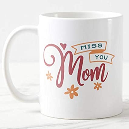 Miss You Mom Mug